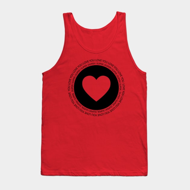 [Deredere] I Super, Duper Love You (Black) Tank Top by cafephantom